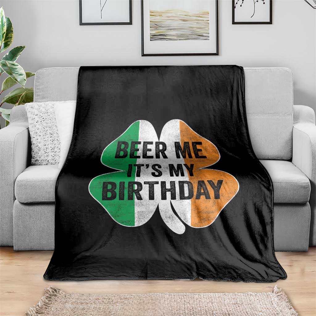 Funny Birthday St Patricks Day Throw Blanket Beer Me Its My Birthday Ireland Irish Shamrock TS10 Print Your Wear