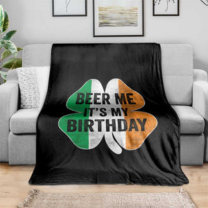 Funny Birthday St Patricks Day Throw Blanket Beer Me Its My Birthday Ireland Irish Shamrock TS10 Print Your Wear