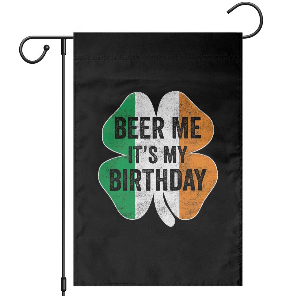 Funny Birthday St Patricks Day Garden Flag Beer Me Its My Birthday Ireland Irish Shamrock TS10 Black Print Your Wear