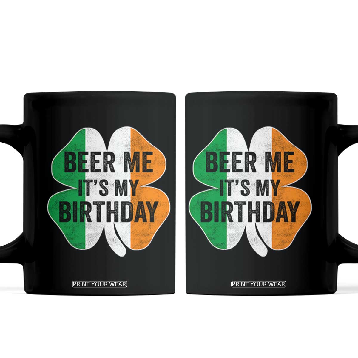 Funny Birthday St Patricks Day Coffee Mug Beer Me Its My Birthday Ireland Irish Shamrock TS10 Black Print Your Wear