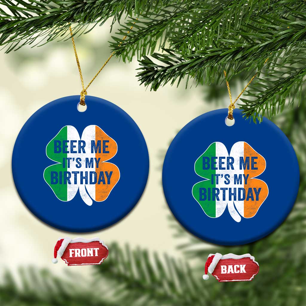 Funny Birthday St Patricks Day Ceramic Ornament Beer Me Its My Birthday Ireland Irish Shamrock TS10 1pc Blue Print Your Wear