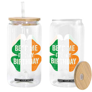 Funny Birthday St Patricks Day Glass Can Beer Me Its My Birthday Ireland Irish Shamrock TS10 Print Your Wear