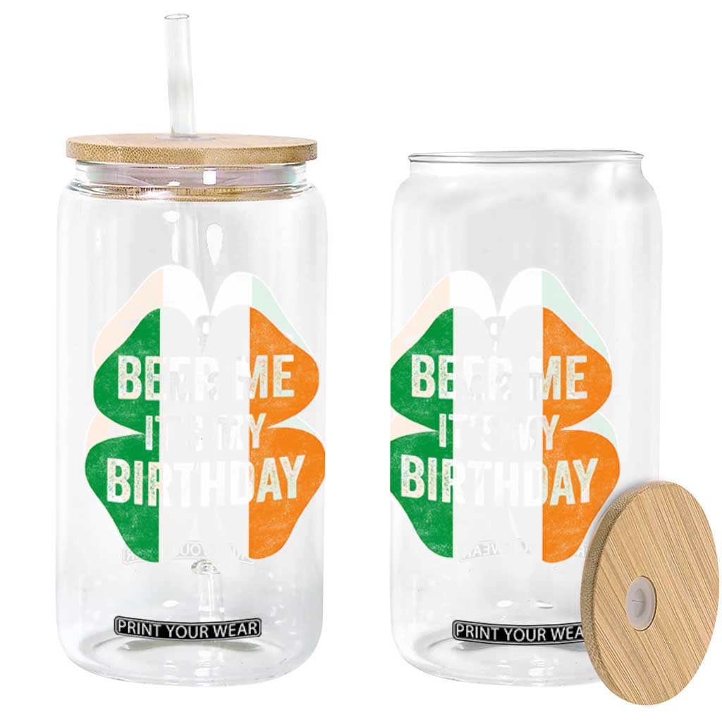 Funny Birthday St Patricks Day Glass Can Beer Me Its My Birthday Ireland Irish Shamrock TS10 Print Your Wear