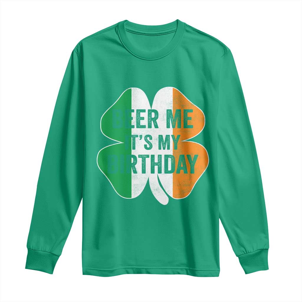 Funny Birthday St Patricks Day Long Sleeve Shirt Beer Me Its My Birthday Ireland Irish Shamrock TS10 Irish Green Print Your Wear