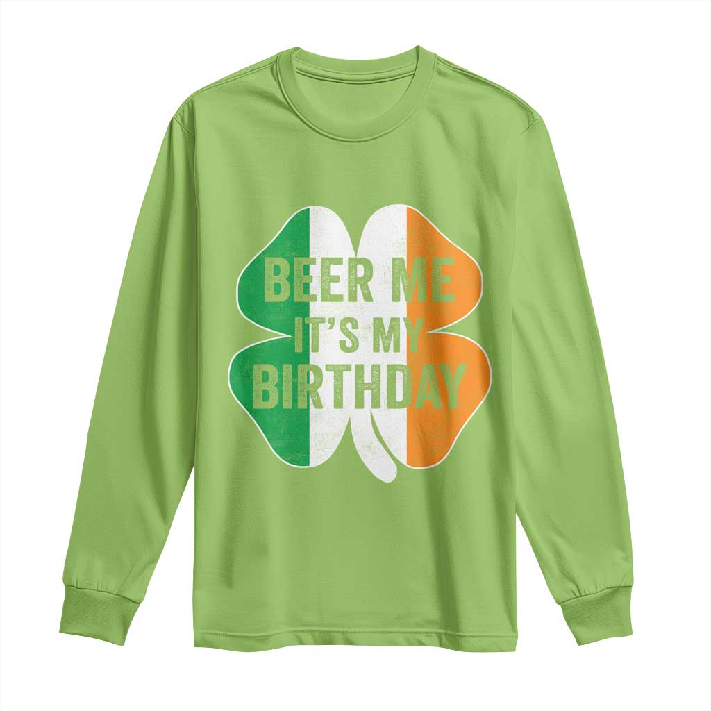 Funny Birthday St Patricks Day Long Sleeve Shirt Beer Me Its My Birthday Ireland Irish Shamrock TS10 Lime Print Your Wear