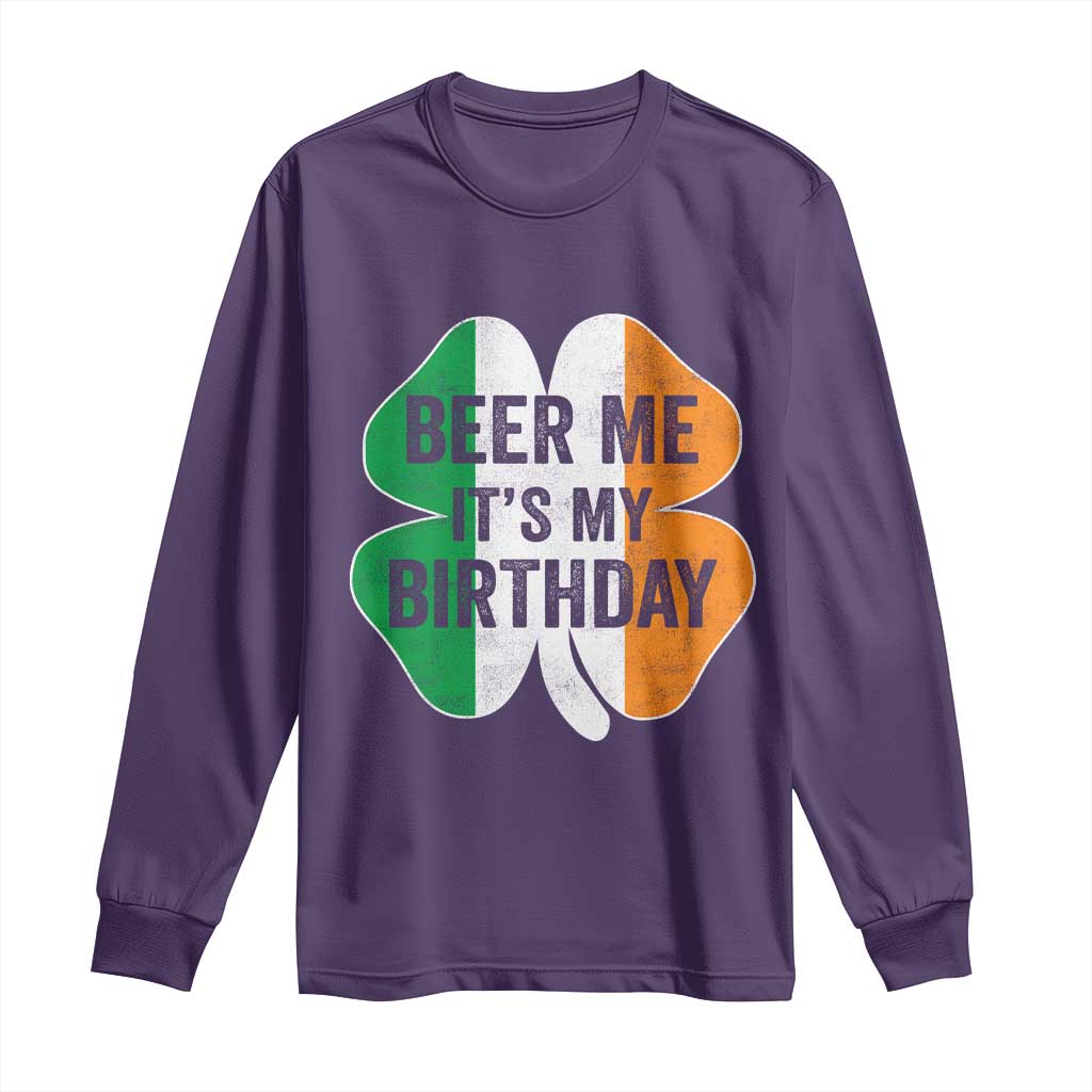 Funny Birthday St Patricks Day Long Sleeve Shirt Beer Me Its My Birthday Ireland Irish Shamrock TS10 Purple Print Your Wear