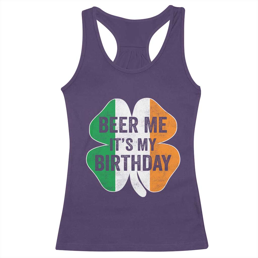 Funny Birthday St Patricks Day Racerback Tank Top Beer Me Its My Birthday Ireland Irish Shamrock TS10 Purple Print Your Wear