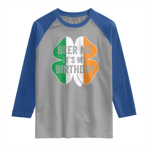 Funny Birthday St Patricks Day Raglan Shirt Beer Me Its My Birthday Ireland Irish Shamrock TS10 Sport Gray Royal Print Your Wear