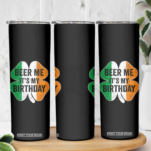Funny Birthday St Patricks Day Skinny Tumbler Beer Me Its My Birthday Ireland Irish Shamrock TS10 Print Your Wear