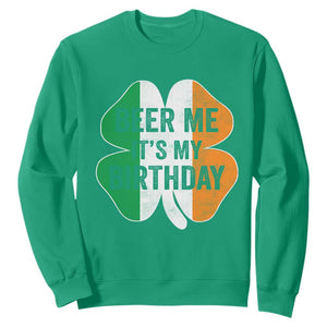 Funny Birthday St Patricks Day Sweatshirt Beer Me Its My Birthday Ireland Irish Shamrock TS10 Irish Green Print Your Wear