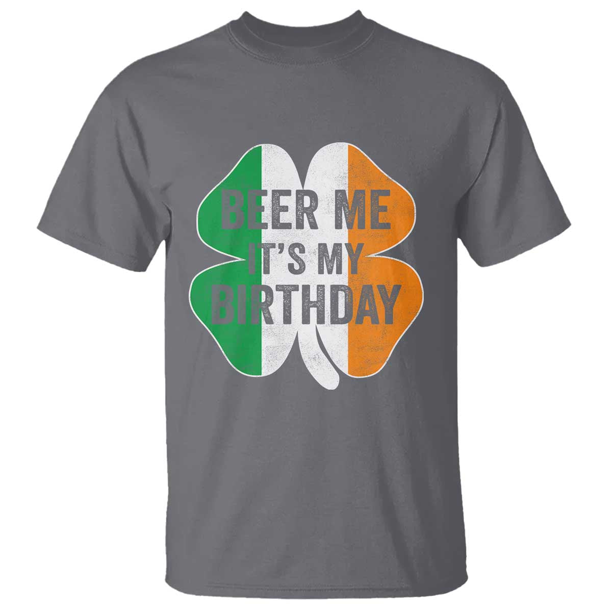 Funny Birthday St Patricks Day T Shirt Beer Me Its My Birthday Ireland Irish Shamrock TS10 Charcoal Print Your Wear