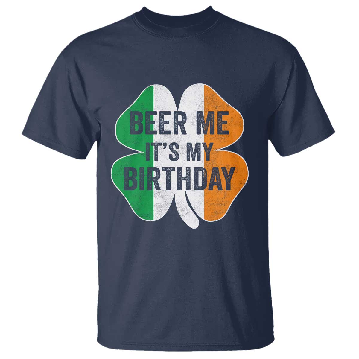 Funny Birthday St Patricks Day T Shirt Beer Me Its My Birthday Ireland Irish Shamrock TS10 Navy Print Your Wear