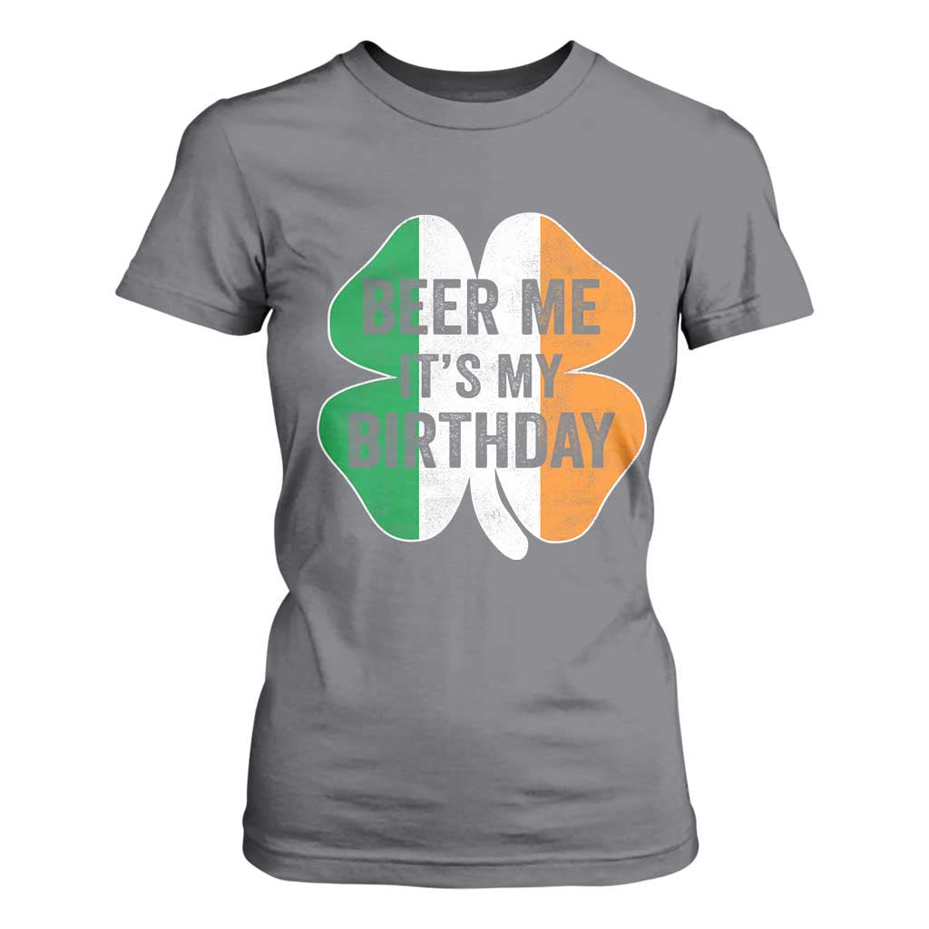 Funny Birthday St Patricks Day T Shirt For Women Beer Me Its My Birthday Ireland Irish Shamrock TS10 Charcoal Print Your Wear