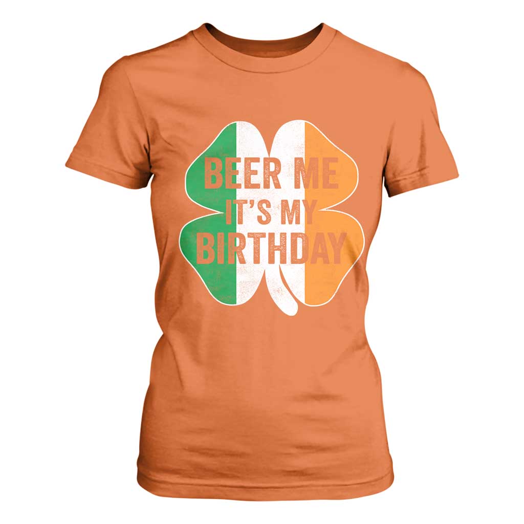 Funny Birthday St Patricks Day T Shirt For Women Beer Me Its My Birthday Ireland Irish Shamrock TS10 Orange Print Your Wear