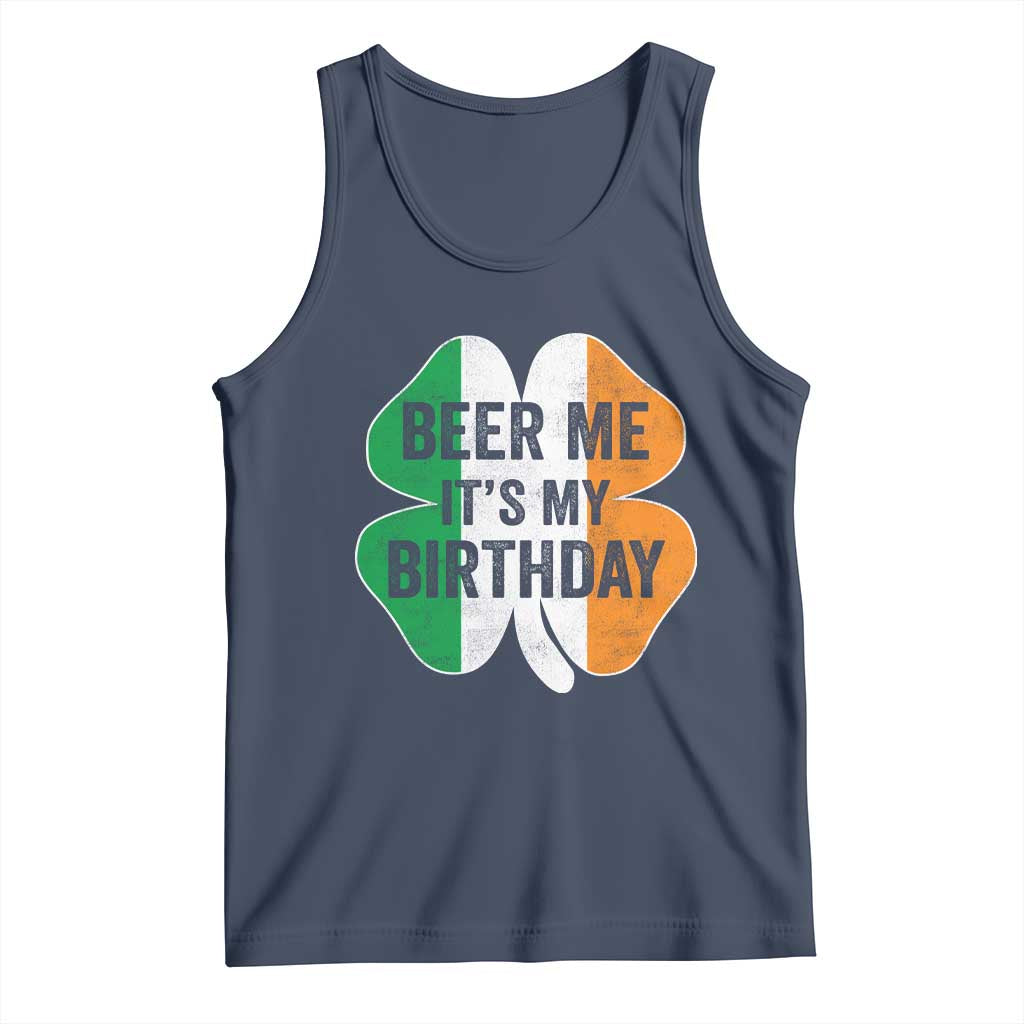 Funny Birthday St Patricks Day Tank Top Beer Me Its My Birthday Ireland Irish Shamrock TS10 Navy Print Your Wear