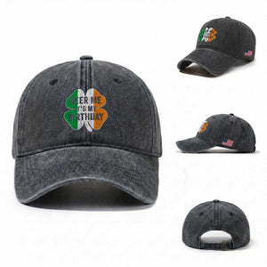 Funny Birthday St Patricks Day Washed Cotton Baseball Cap Beer Me Its My Birthday Ireland Irish Shamrock