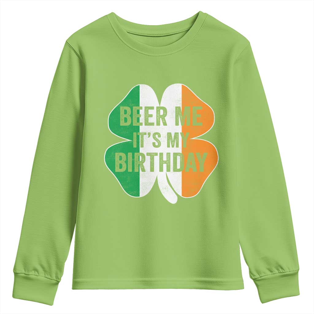 Funny Birthday St Patricks Day Youth Sweatshirt Beer Me Its My Birthday Ireland Irish Shamrock TS10 Lime Print Your Wear