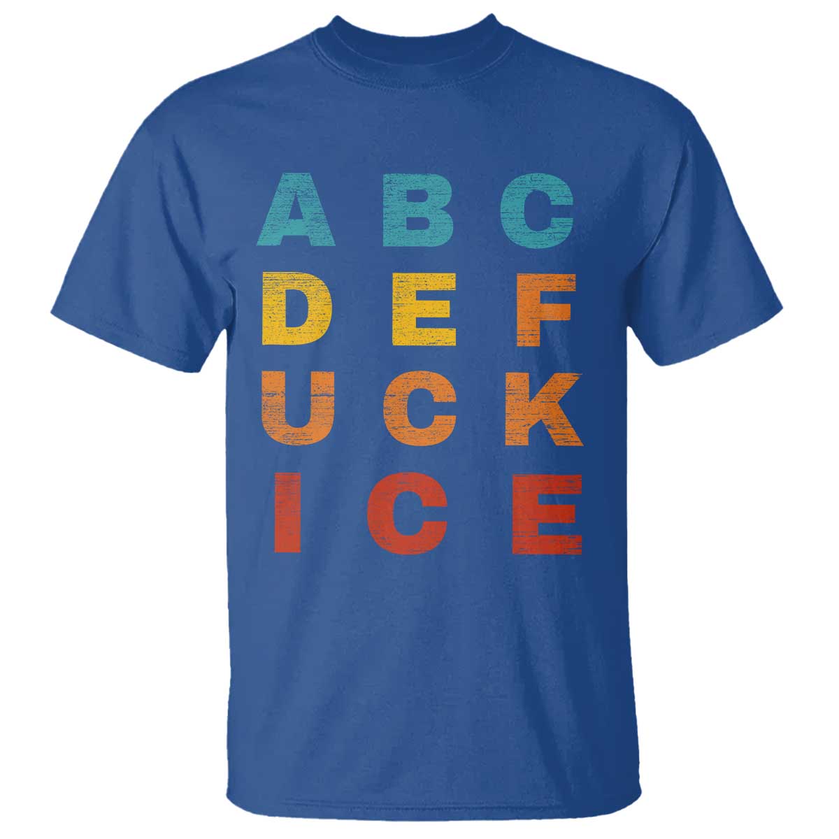 Fck Ice T Shirt Retro Protest Chinga La Migra Subtle FDT TS10 Royal Blue Print Your Wear