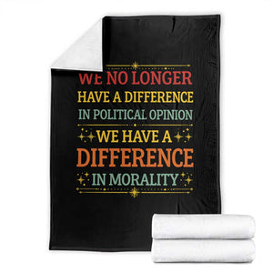 Difference In Morality Throw Blanket Political Differences Protest Rally TS10 Black Print Your Wear