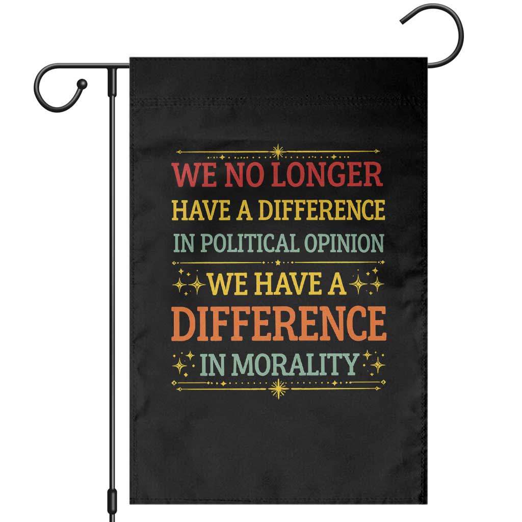 Difference In Morality Garden Flag Political Differences Protest Rally TS10 Black Print Your Wear