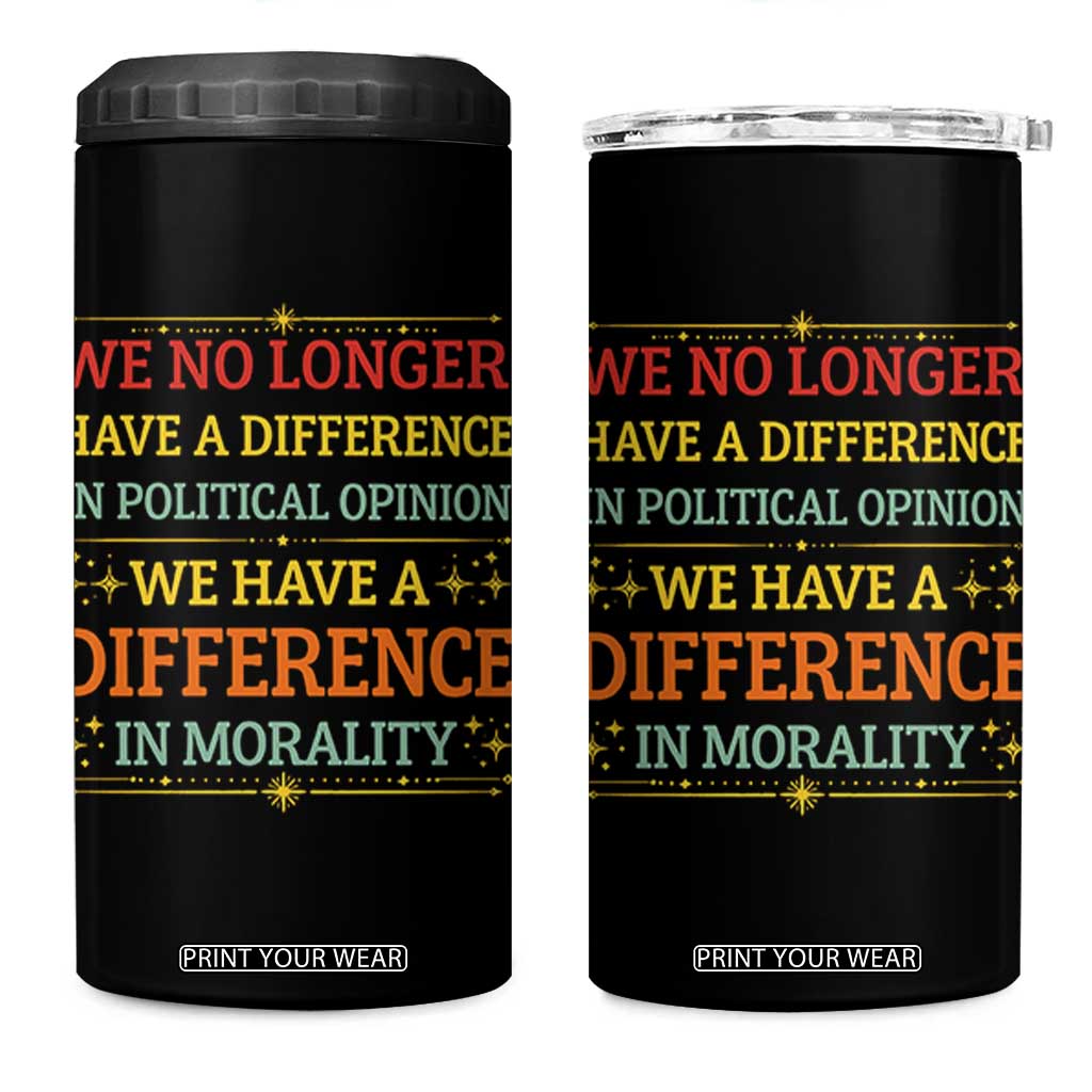Difference In Morality 4 in 1 Can Cooler Tumbler Political Differences Protest Rally TS10 One Size: 16 oz Black Print Your Wear