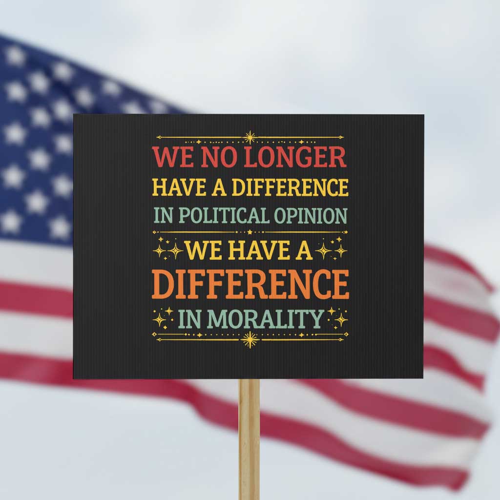 Difference In Morality Protest Sign Political Differences Protest Rally TS10 Horizontal 18