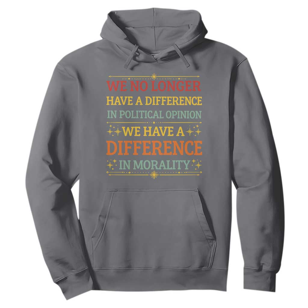 Difference In Morality Hoodie Political Differences Protest Rally TS10 Charcoal Print Your Wear