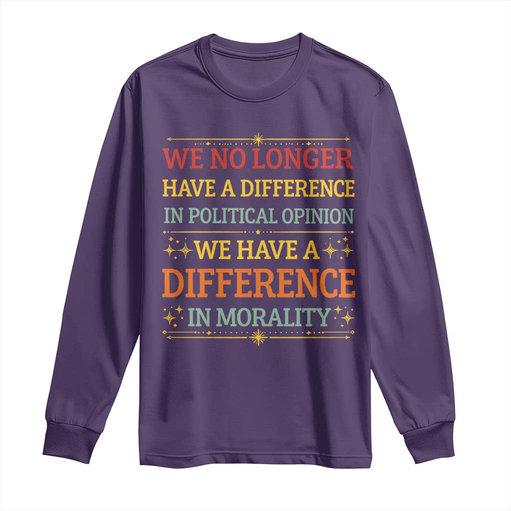 Difference In Morality Long Sleeve Shirt Political Differences Protest Rally TS10 Purple Print Your Wear