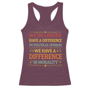 Difference In Morality Racerback Tank Top Political Differences Protest Rally TS10 Maroon Print Your Wear