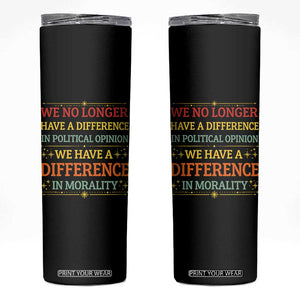 Difference In Morality Skinny Tumbler Political Differences Protest Rally TS10 Black Print Your Wear