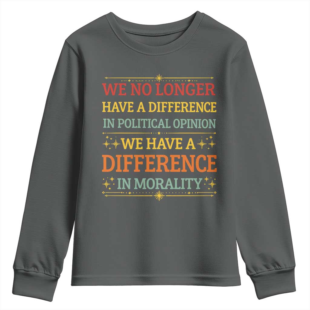 Difference In Morality Youth Sweatshirt Political Differences Protest Rally TS10 Dark Heather Print Your Wear