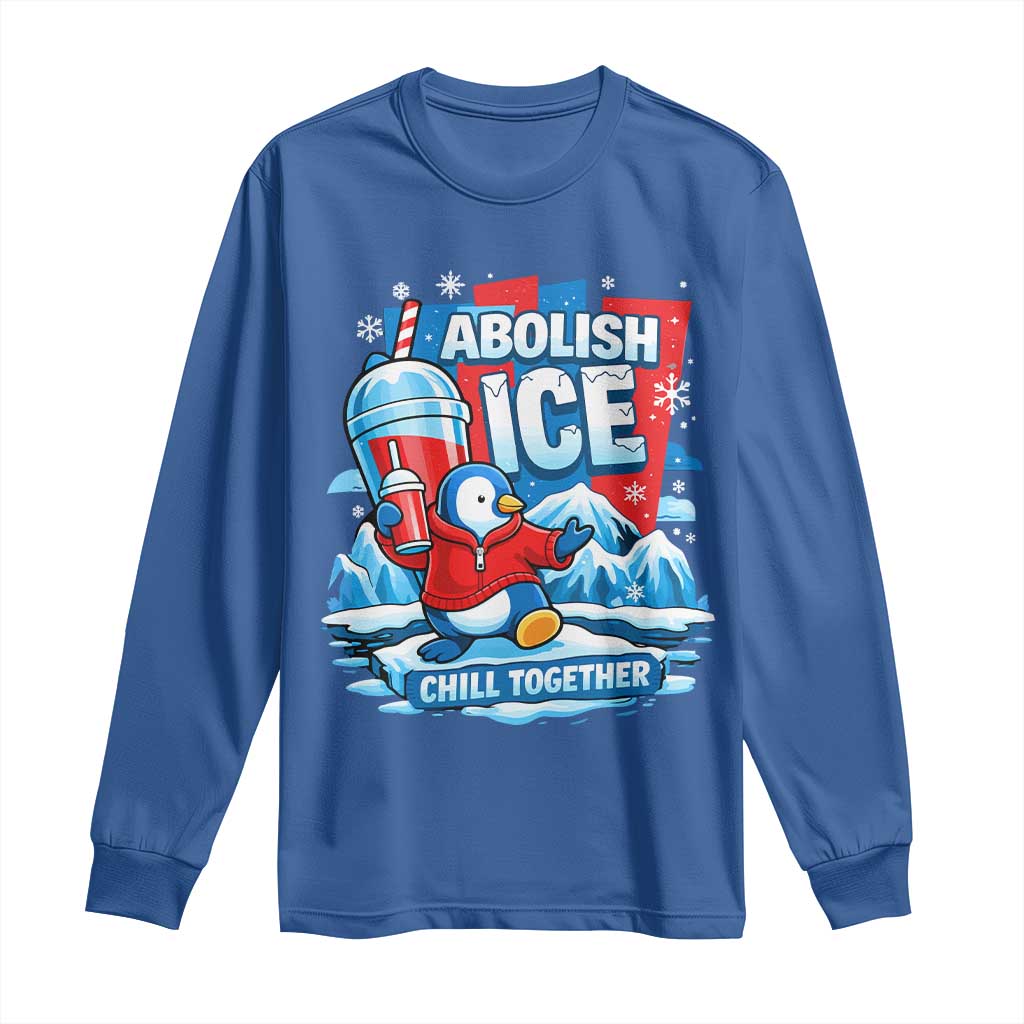 Abolish Ice Long Sleeve Shirt Subtle FDT Penguin Slush Drink Funny Summer Chill Mode TS10 Royal Blue Print Your Wear