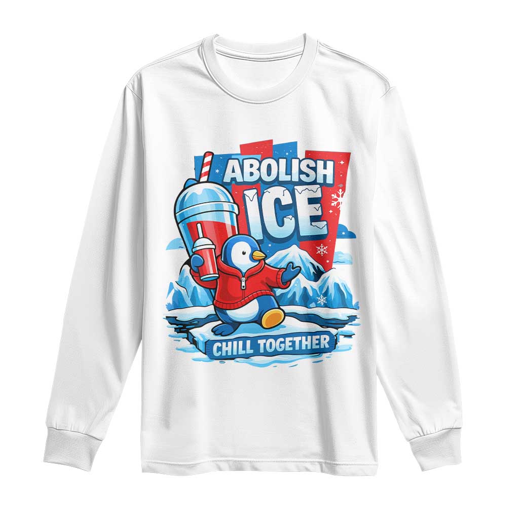 Abolish Ice Long Sleeve Shirt Subtle FDT Penguin Slush Drink Funny Summer Chill Mode TS10 White Print Your Wear