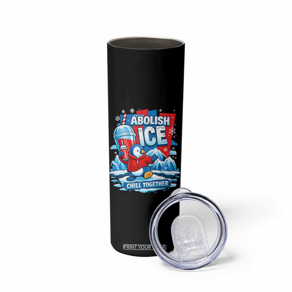 Abolish Ice Skinny Tumbler Subtle FDT Penguin Slush Drink Funny Summer Chill Mode TS10 Print Your Wear