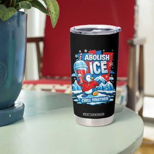 Abolish Ice Tumbler Cup Subtle FDT Penguin Slush Drink Funny Summer Chill Mode TS10 Print Your Wear