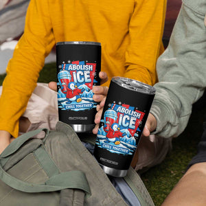 Abolish Ice Tumbler Cup Subtle FDT Penguin Slush Drink Funny Summer Chill Mode TS10 Print Your Wear
