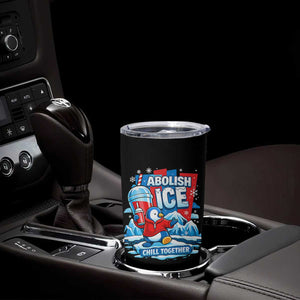 Abolish Ice Tumbler Cup Subtle FDT Penguin Slush Drink Funny Summer Chill Mode TS10 Print Your Wear