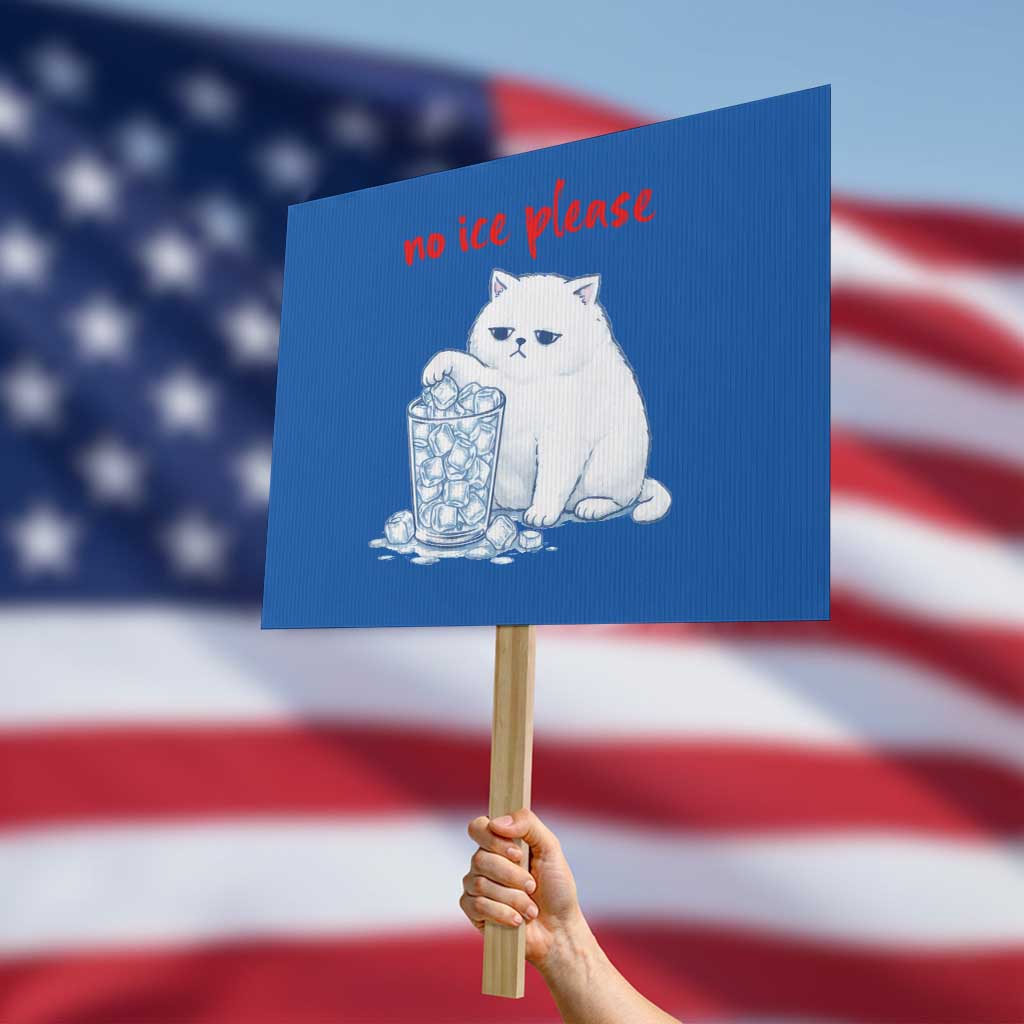Abolish Ice Protest Protest Sign Subtle FDT Cat Meme No Ice Please TS10 Horizontal 18