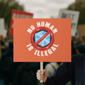 Abolish Ice No Human is Illegal Protest Sign Retro Protest Subtle FDT TS10 Horizontal 18" × 24" Orange Print Your Wear