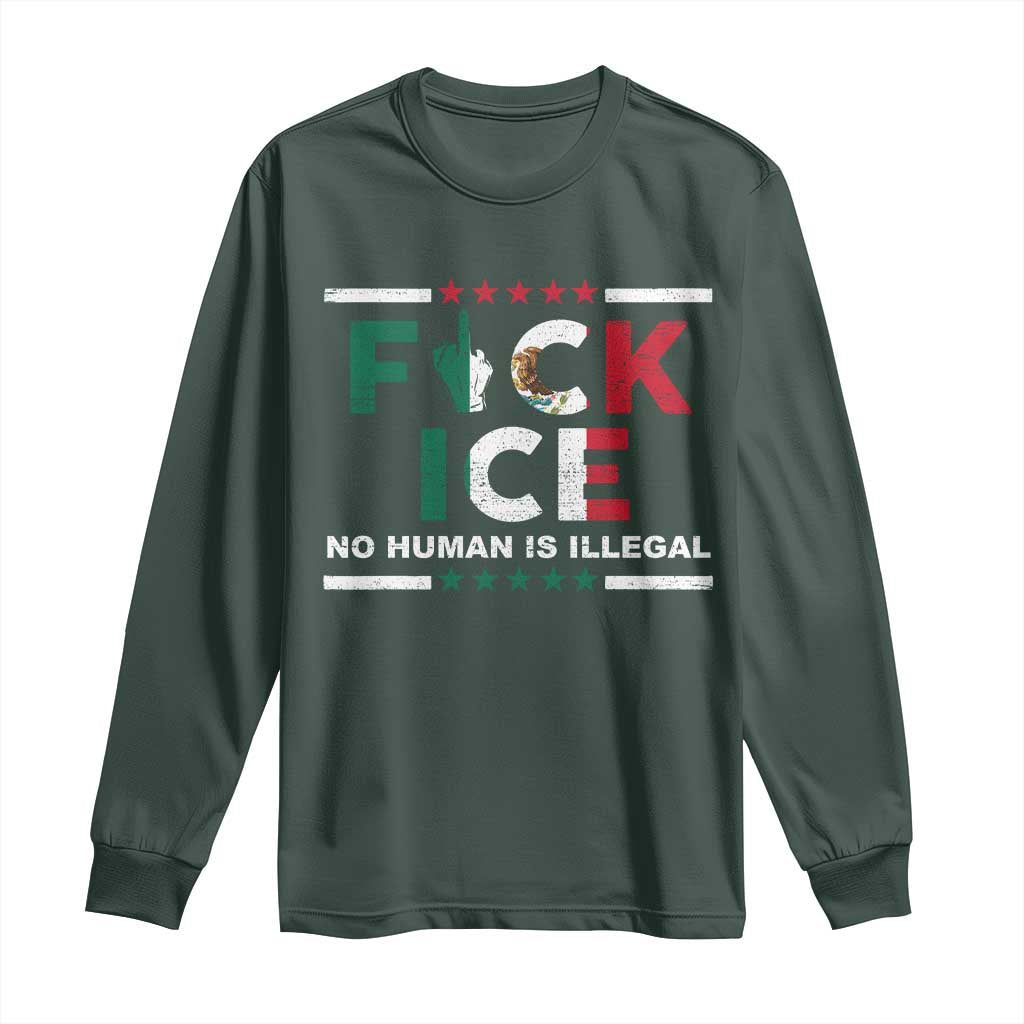 Fck Ice Long Sleeve Shirt Mexico Flag Mexican Immigrant Anti Immigration Enforcement TS10 Dark Forest Green Print Your Wear
