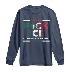 Fck Ice Long Sleeve Shirt Mexico Flag Mexican Immigrant Anti Immigration Enforcement TS10 Navy Print Your Wear
