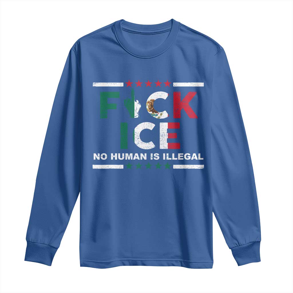 Fck Ice Long Sleeve Shirt Mexico Flag Mexican Immigrant Anti Immigration Enforcement TS10 Royal Blue Print Your Wear