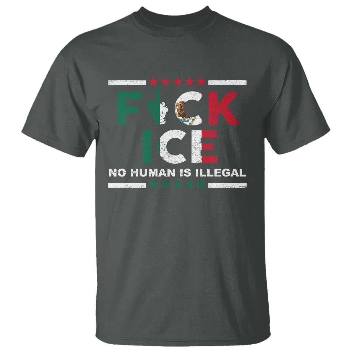 Fck Ice T Shirt Mexico Flag Mexican Immigrant Anti Immigration Enforcement TS10 Dark Heather Print Your Wear