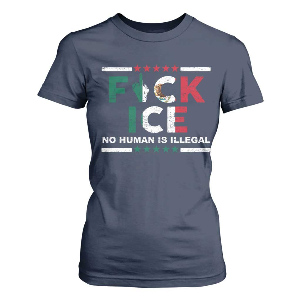 Fck Ice T Shirt For Women Mexico Flag Mexican Immigrant Anti Immigration Enforcement TS10 Navy Print Your Wear