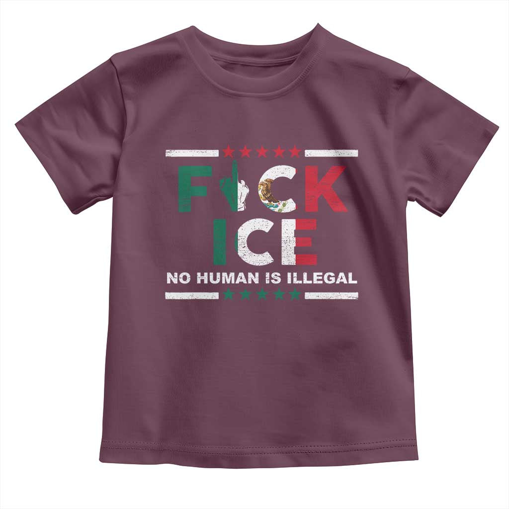 Fck Ice Toddler T Shirt Mexico Flag Mexican Immigrant Anti Immigration Enforcement TS10 Maroon Print Your Wear