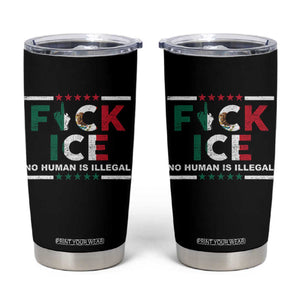 Fck Ice Tumbler Cup Mexico Flag Mexican Immigrant Anti Immigration Enforcement TS10 Black Print Your Wear
