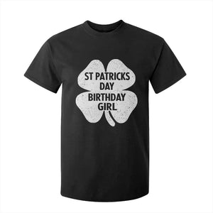 St Patricks Day Birthday Girl T Shirt For Kid Irish Bday Shamrock Clovers TS10 Black Print Your Wear