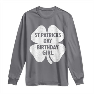 St Patricks Day Birthday Girl Long Sleeve Shirt Irish Bday Shamrock Clovers TS10 Charcoal Print Your Wear