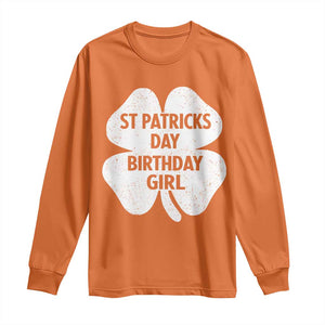 St Patricks Day Birthday Girl Long Sleeve Shirt Irish Bday Shamrock Clovers TS10 Orange Print Your Wear