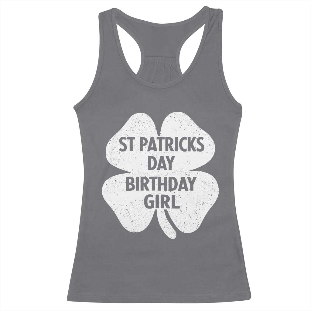 St Patricks Day Birthday Girl Racerback Tank Top Irish Bday Shamrock Clovers TS10 Charcoal Print Your Wear